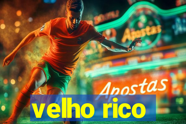 velho rico